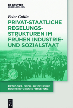 Hardcover Privat-staatliche Regelungsstrukturen im frühen Industrie- und Sozialstaat [German] Book