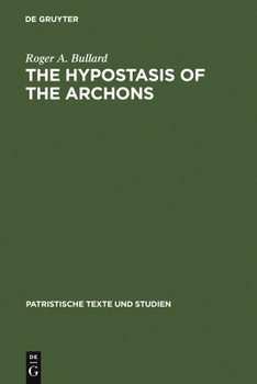 Hardcover The Hypostasis of the Archons: The Coptic Text with Translation and Commentary Book