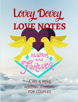 Paperback Lovey Dovey Lovenotes - Always and Forever: A His & Hers Writing Journal for Couples Book