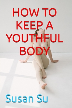 Paperback How to Keep a Youthful Body Book