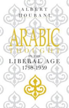 Paperback Arabic Thought in the Liberal Age 1798-1939 Book