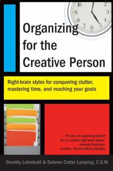 Paperback Organizing for the Creative Person: Right-Brain Styles for Conquering Clutter, Mastering Time, and Reaching Your Goals Book