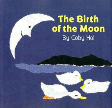 Hardcover The Birth of the Moon Book