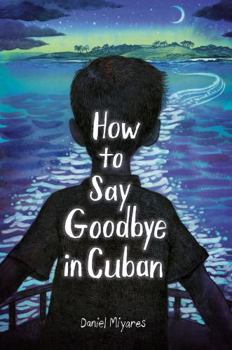 Hardcover How to Say Goodbye in Cuban Book