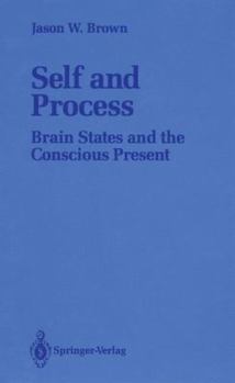 Paperback Self and Process: Brain States and the Conscious Present Book