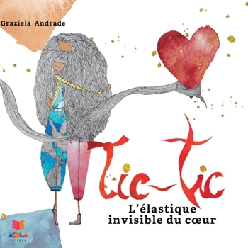 Paperback Tic-Tic: L'élastique invisible du coeur [French] Book
