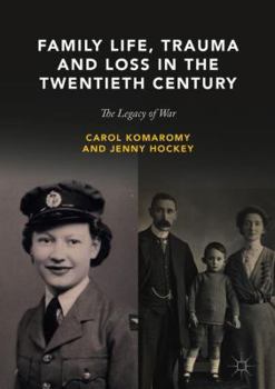 Hardcover Family Life, Trauma and Loss in the Twentieth Century: The Legacy of War Book