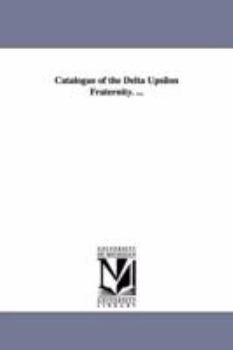 Paperback Catalogue of the Delta Upsilon Fraternity. ... Book