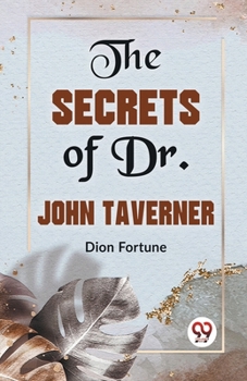Paperback The Secrets Of Dr. John Taverner Book