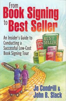 Paperback From Book Signing to Best Seller: An Insider's Guide to Conducting a Successful Low-Cost Book Signing Tour Book