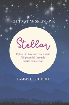 Paperback Stellar: uplevel in love and reach your full potential through nature connection Book