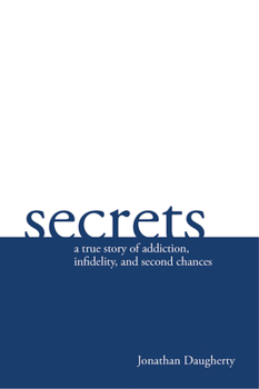 Paperback Secrets: A Story of Addiction, Infidelity, and Second Chances Book