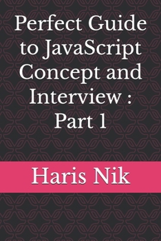Perfect Guide to JavaScript Concept and Interview : Part 1