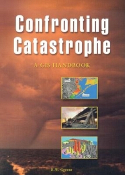 Paperback Confronting Catastrophe: A GIS Handbook Book