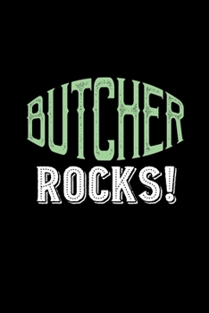 Butcher rocks!: Notebook | Journal | Diary | 110 Lined pages | 6 x 9 in | 15.24 x 22.86 cm | Doodle Book | Funny Great Gift