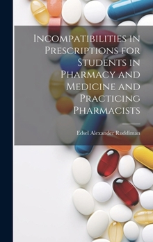 Hardcover Incompatibilities in Prescriptions for Students in Pharmacy and Medicine and Practicing Pharmacists Book