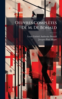 Hardcover Oeuvres Complètes De M. De Bonald [French] Book