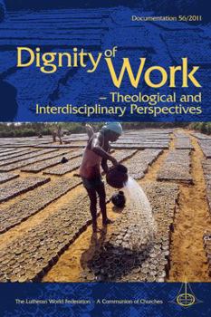 Hardcover Dignity of Work: Theological and Interdisciplinary Perspectives Book
