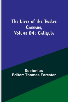 Paperback The Lives of the Twelve Caesars, Volume 04: Caligula Book