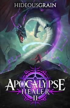 Apocalypse Healer 2: A LitRPG Adventure - Book #2 of the Apocalypse Healer
