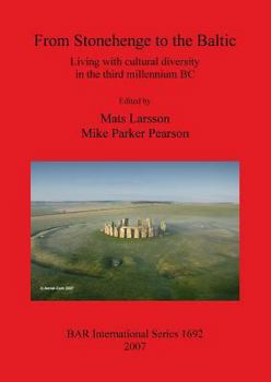 Paperback From Stonehenge to the Baltic: Living with cultural diversity in the third millennium BC Book