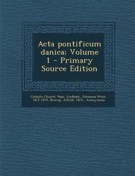 Paperback ACTA Pontificum Danica; Volume 1 - Primary Source Edition [Latin] Book