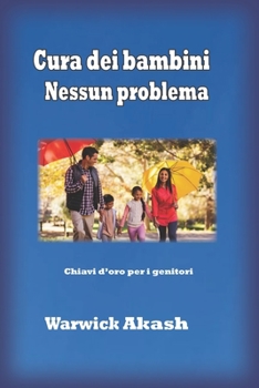 Paperback Cura dei bambini Nessun problema: Chiavi d'oro per i genitori [Italian] Book