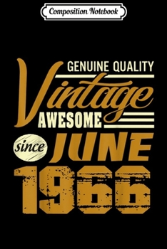 Composition Notebook: Vintage Awesome Since June 1966 53rd Birthday Gifts  Journal/Notebook Blank Lined Ruled 6x9 100 Pages