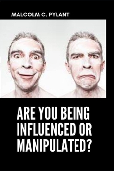 Paperback Are You Being Influenced or Manipulated? -Understand The Difference Book