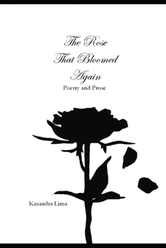 Paperback The Rose That Bloomed Again: Poetry and Prose Book