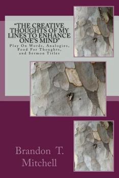 "The Creative Thoughts Of My Lines To Enhance One's Mind": Play On Words, Analogies, Food For Thoughts, and Sermon Titles