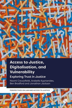 Hardcover Access to Justice, Digitalization and Vulnerability: Exploring Trust in Justice Book