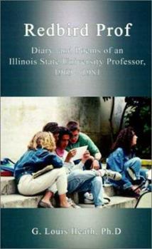 Paperback Redbird Prof: Diary and Poems of an Illinois State University Professor, 1969-1981 Book