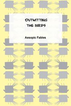Paperback Outwitting the Birds: An Aesopic Fable Book