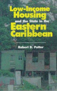 Paperback Low-Income Housing and the State in the Eastern Caribbean Book