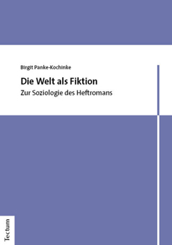 Paperback Die Welt ALS Fiktion: Zur Soziologie Des Heftromans [German] Book