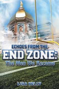 Paperback Echoes From the End Zone: The Men We Became Book