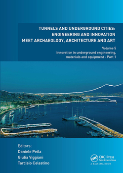Tunnels and Underground Cities: Engineering and Innovation Meet Archaeology, Architecture and Art: Volume 5: Innovation in Underground Engineering, Ma