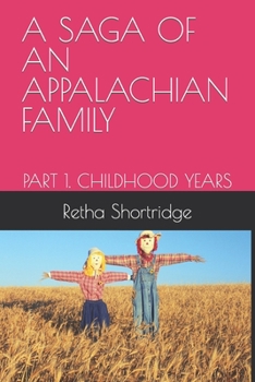 A SAGA OF AN APPALACHIAN FAMILY: PART 1. CHILDHOOD YEARS