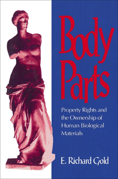 Paperback Body Parts: Property Rights and the Ownership of Human Biological Materials Book
