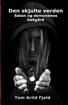Paperback Den Skjulte Verden: Satan og demonenes verden [Norwegian] Book