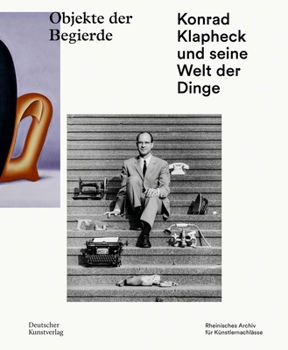 Hardcover Objekte der Begierde: Konrad Klapheck und seine Welt der Dinge (German Edition) [German] Book
