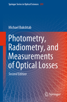 Hardcover Photometry, Radiometry, and Measurements of Optical Losses Book