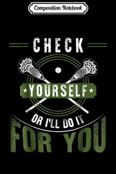 Paperback Composition Notebook: Check Yourself Lacrosse funny Sport Journal/Notebook Blank Lined Ruled 6x9 100 Pages Book