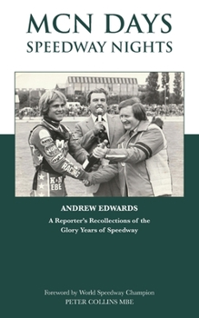 Paperback MCN Days, Speedway Nights: A Reporter's Recollection of his Glory Days of Speedway Book