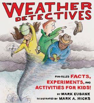 Paperback Weather Detectives, The: Fun-filled facts, experiments, and activitiesFun-filled Facts, Experiments, and Activities for Kids Book