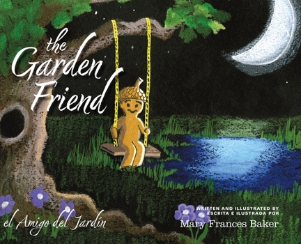 The Garden Friend / el Amigo del Jardin: el Amigo del Jardin