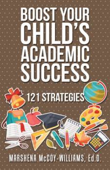Paperback Boost Your Child's Academic Success: 121 Strategies Book