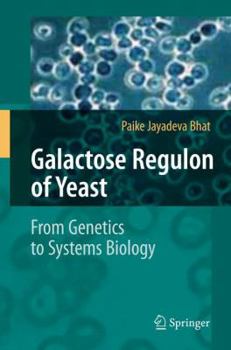 Galactose Regulon Of Yeast: From Genetics To Systems Biology
