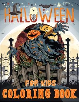 Paperback Halloween Coloring Book for Kids: Fun Coloring Book for Girls and Boys - Cute Designs of Monsters, Witches, Pumpkins, Ghosts and More Book